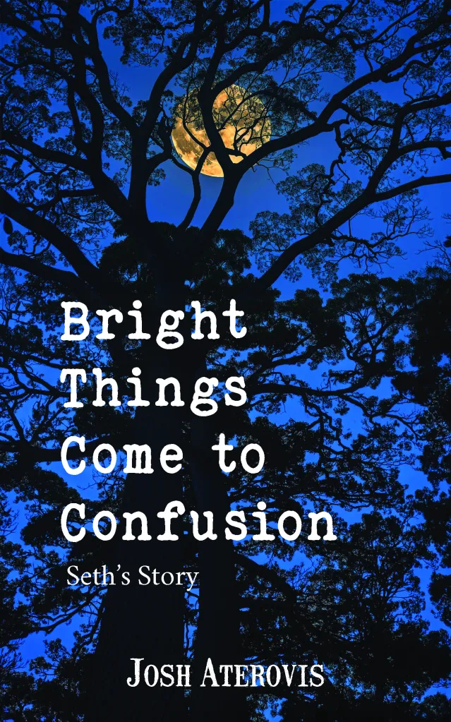Bright Things Come to Confusion Bright Things Come to Confusion